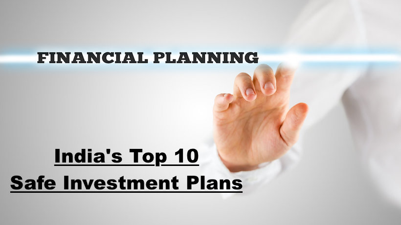 Top 10 Safe Investment Plans