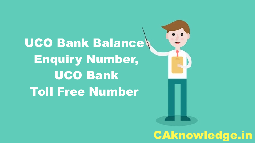 UCO Bank Balance Enquiry Number, UCO Bank Toll Free Number