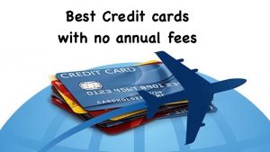 best Credit cards with no annual fees