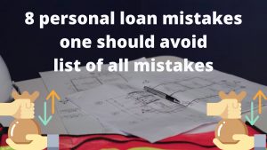 8 personal loan mistakes