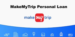 MakeMyTrip Personal Loan