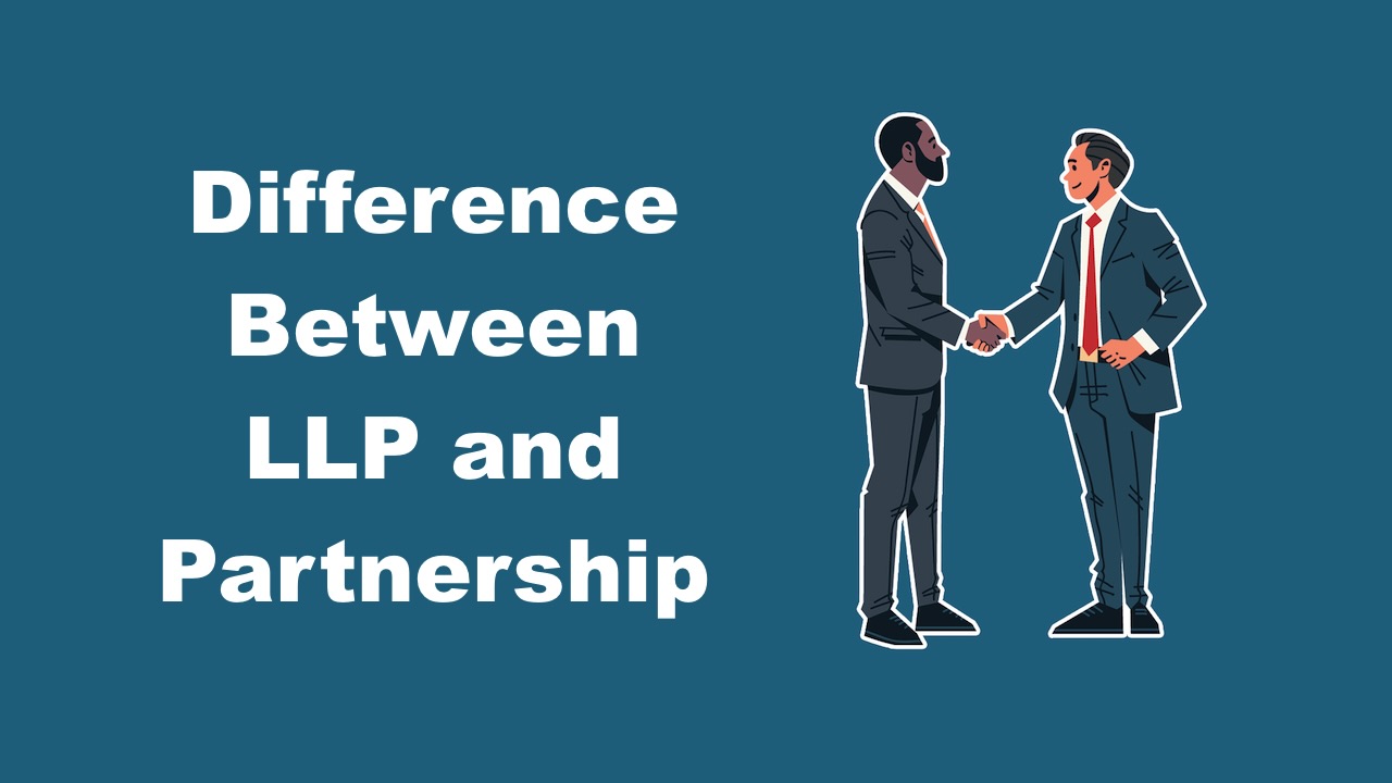 Difference Between LLP and Partnership