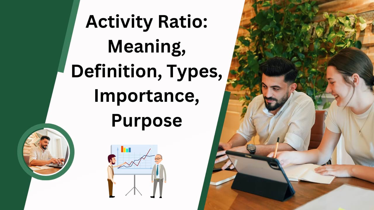 Activity Ratio Meaning, Definition, Types, Importance, Purpose