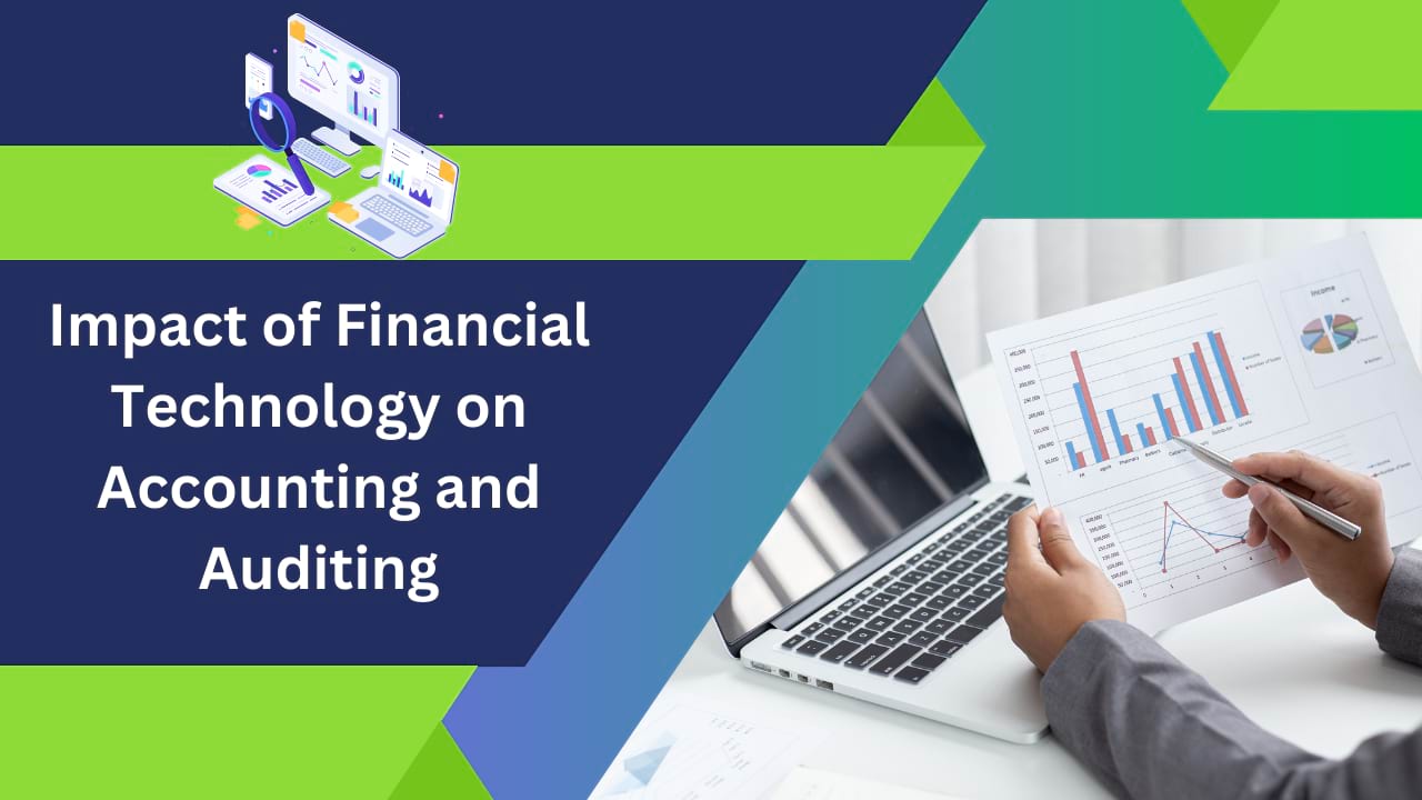 Impact of Financial Technology on Accounting and Auditing