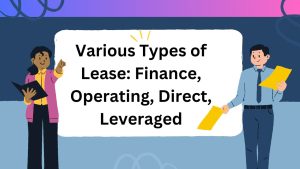 Various Types of Lease Finance, Operating, Direct, Leveraged